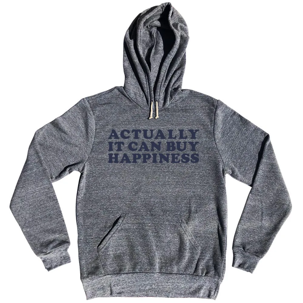 Actually It Can Buy Happiness Tri-Blend Hoodie